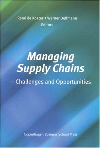 Managing Supply Chains Challenges And Opportunities Rene De Koster