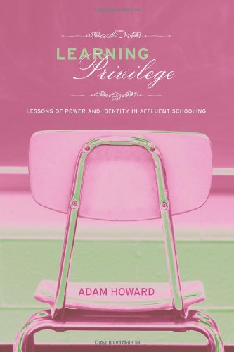 Learning Privilege Lessons Of Power And Identity In Affluent Schooling Adam Howard