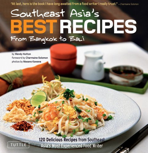 Southeast Asias Best Recipes From Bangkok To Bali Hardcover With Jacket Wendy Hutton