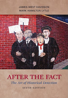 After The Fact The Art Of Historical Detection 6th James West Davidson