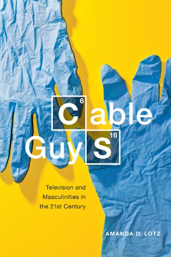 Cable Guys Television And Masculinities In The 21st Century Amanda D Lotz
