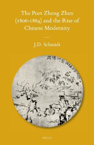 The Poet Zheng Zhen 18061864 And The Rise Of Chinese Modernity Jerry D Schmidt