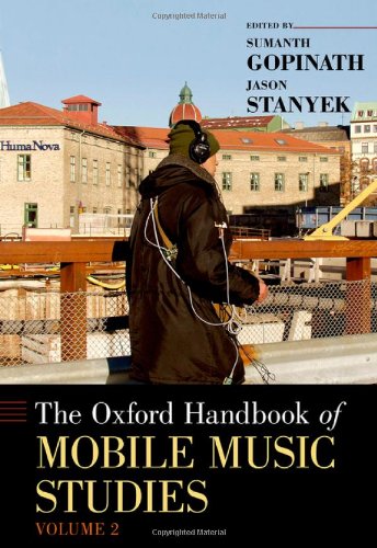 The Oxford Handbook Of Mobile Music Studies Volume 2 Sumanth Gopinath