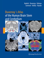 Duvernoys Atlas Of The Human Brain Stem And Cerebellum Highfield Mri Surface Anatomy Internal Structure Vascularization And 3d Sectional Anatomy 1st Edition Thomas P Naidich M D