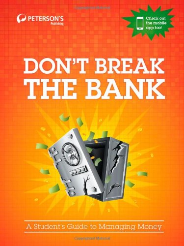 Dont Break The Bank A Students Guide To Managing Money Petersons