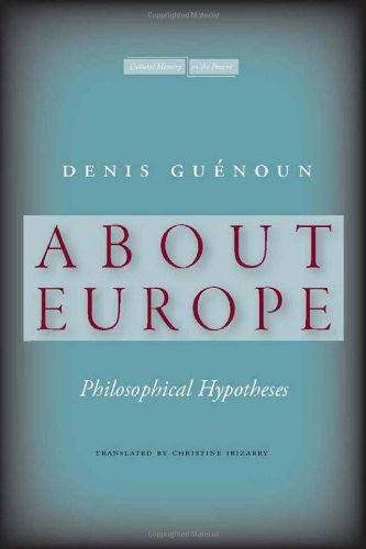About Europe Philosophical Hypotheses Denis Guenoun Christine Irizarry