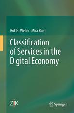 Classification Of Services In The Digital Economy 1st Edition Rolf H Weber