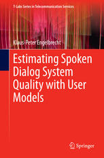 Estimating Spoken Dialog System Quality With User Models 1st Edition Klauspeter Engelbrecht Auth