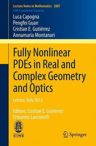 Fully Nonlinear Pdes In Real And Complex Geometry And Optics Cetraro Italy 2012 Editors Cristian E Gutirrez Ermanno Lanconelli 2014th Edition Cristian E Gutirrez