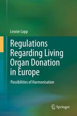 Regulations Regarding Living Organ Donation In Europe Possibilities Of Harmonisation 1st Edition Leonie Lopp Auth