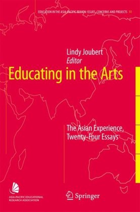 Educating In The Arts The Asian Experience Twentyfour Essays 1st Edition Lindy Joubert Auth