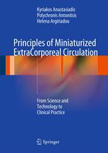 Principles Of Miniaturized Extracorporeal Circulation From Science And Technology To Clinical Practice 1st Edition Kyriakos Anastasiadis