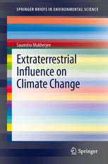 Extraterrestrial Influence On Climate Change 1st Edition Saumitra Mukherjee Auth