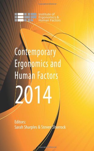 Contemporary Ergonomics And Human Factors 2014 Proceedings Of The International Conference On Ergonomics Human Factors 2014 Southampton Uk 710 April 2014 1st Edition Sarah Sharples