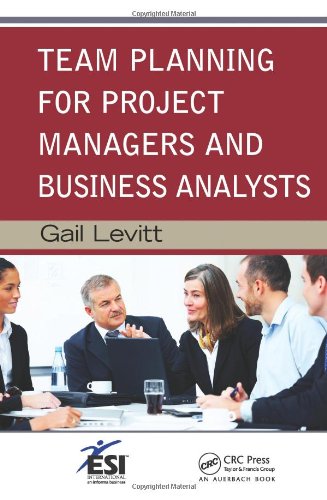 Team Planning For Project Managers And Business Analysts 1st Edition Gail Levitt