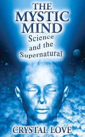 The Mystic Mindscience And The Supernatural 2nd Edition Crystal Love