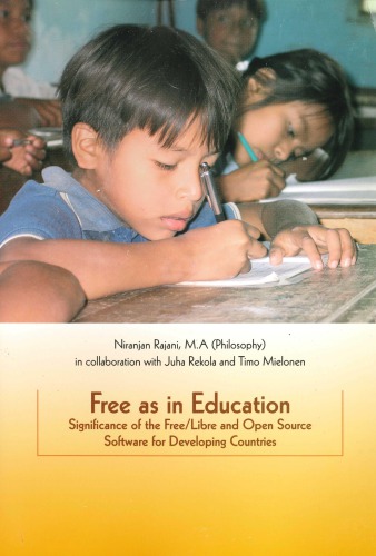 Free As In Education Significance Of The Freelibre And Open Source Software For Developing Countries Niranjan Rajani
