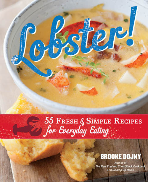 Lobster 55 Fresh And Simple Recipes For Everyday Eating Brooke Dojny