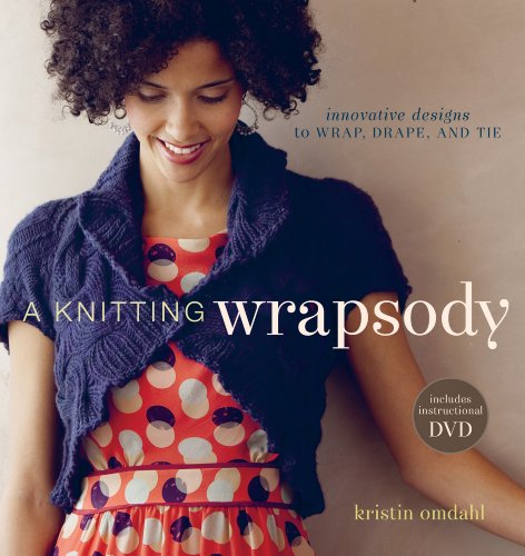 A Knitting Wrapsody Innovative Designs To Wrap Drape And Tie Kristin Omdahl