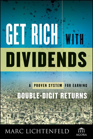 Get Rich With Dividends A Proven System For Earning Doubledigit Returns Marc Lichtenfeld