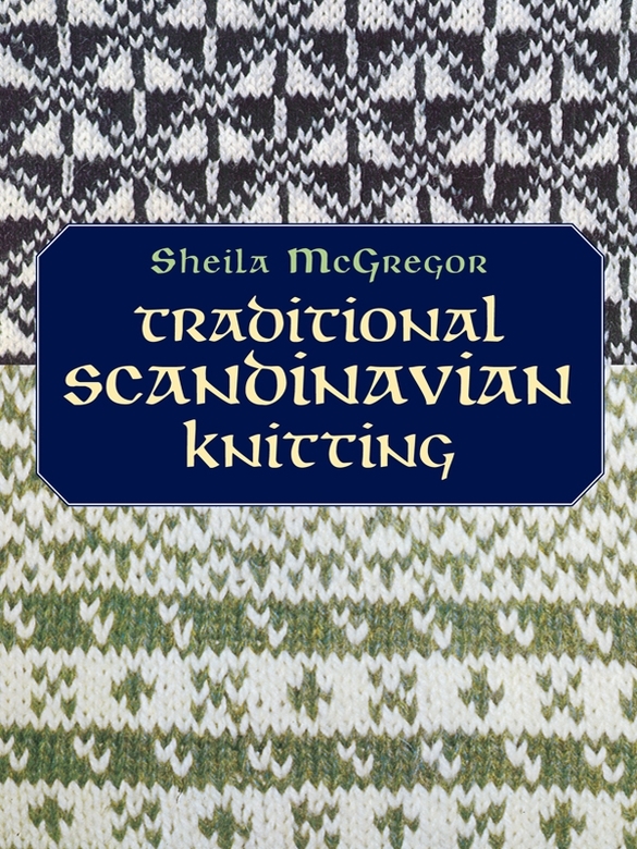 Traditional Scandinavian Knitting Sheila Mcgregor