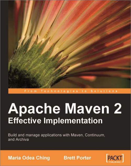 Apache Maven 2 Effective Implementation Brett Porter Maria Odea Ching