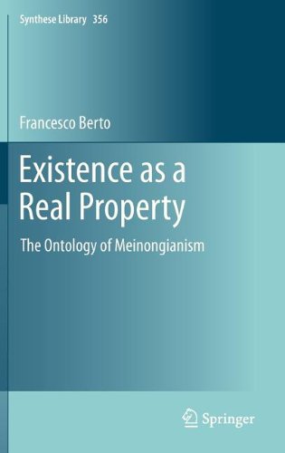 Existence As A Real Property The Ontology Of Meinongianism Francesco Berto