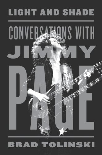 Light And Shade Conversations With Jimmy Page Brad Tolinski