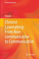 Chinese Lawmaking From Noncommunicative To Communicative 1st Edition Peng He Auth