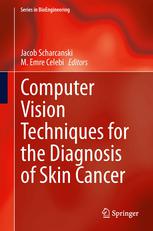 Computer Vision Techniques For The Diagnosis Of Skin Cancer 1st Edition Maryam Sadeghi