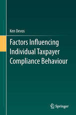 Factors Influencing Individual Taxpayer Compliance Behaviour 1st Edition Ken Devos Auth