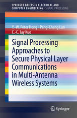 Signal Processing Approaches To Secure Physical Layer Communications In Multiantenna Wireless Systems 1st Edition Yw Peter Hong