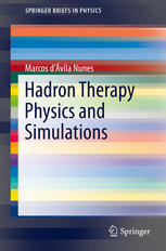 Hadron Therapy Physics And Simulations 1st Edition Marcos Dvila Nunes Auth