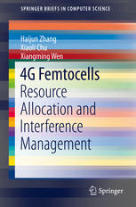 4g Femtocells Resource Allocation And Interference Management 1st Edition Haijun Zhang