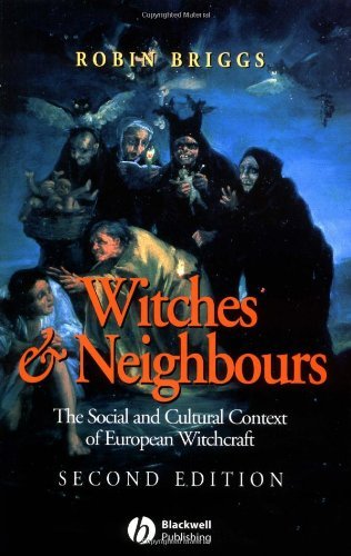 Witches And Neighbours The Social And Cultural Context Of European Witchcraft 2nd Robin Briggs