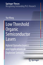 Low Threshold Organic Semiconductor Lasers Hybrid Optoelectronics And Applications As Explosive Sensors 1st Edition Yue Wang Auth