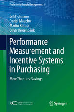 Performance Measurement And Incentive Systems In Purchasing More Than Just Savings 1st Edition Erik Hofmann