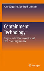 Containment Technology Progress In The Pharmaceutical And Food Processing Industry 1st Edition Hansjrgen Bssler