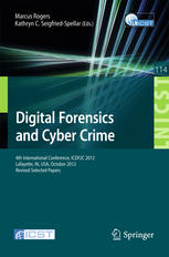 Digital Forensics And Cyber Crime 4th International Conference Icdf2c 2012 Lafayette In Usa October 2526 2012 Revised Selected Papers 1st Edition Keyun Ruan