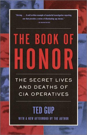 The Book Of Honor The Secret Lives And Deaths Of Cia Operatives Ted Gup