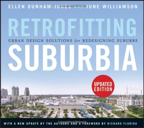 Retrofitting Suburbia Updated Edition Urban Design Solutions For Redesigning Suburbs Ellen Dunhamjones