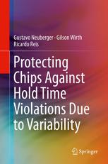 Protecting Chips Against Hold Time Violations Due To Variability 1st Edition Gustavo Neuberger