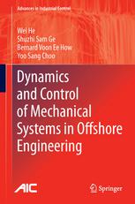 Dynamics And Control Of Mechanical Systems In Offshore Engineering 1st Edition Wei He