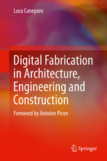 Digital Fabrication In Architecture Engineering And Construction 1st Edition Luca Caneparo Auth