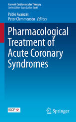 Pharmacological Treatment Of Acute Coronary Syndromes 1st Edition Jose Lopezsendn Md