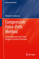 Compressive Forcepath Method Unified Ultimate Limitstate Design Of Concrete Structures 1st Edition Michael D Kotsovos Auth