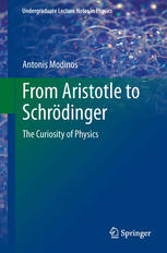 From Aristotle To Schrdinger The Curiosity Of Physics 1st Edition Antonis Modinos