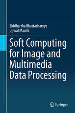 Soft Computing For Image And Multimedia Data Processing 1st Edition Siddhartha Bhattacharyya