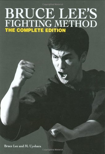 Bruce Lees Fighting Method The Complete Edition Complete Bruce Lee