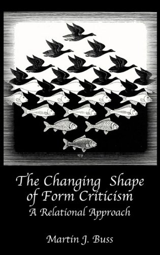 The Changing Shape Of Form Criticism A Relational Approach Martin J Buss